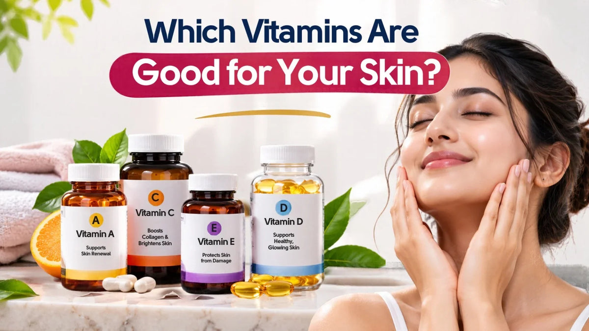 Which Vitamins Are Good for Your Skin